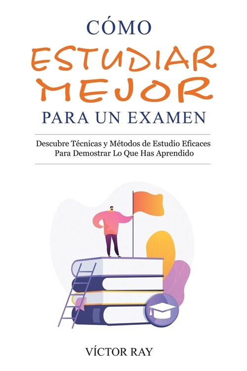 C?o Estudiar Mejor Para Un Examen (Paperback)