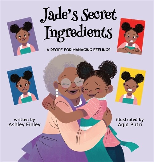 Jades Secret Ingredients: A Recipe for Managing Feelings (Hardcover)