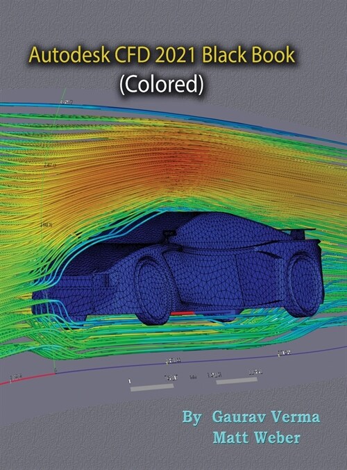 Autodesk CFD 2021 Black Book (Colored) (Hardcover)