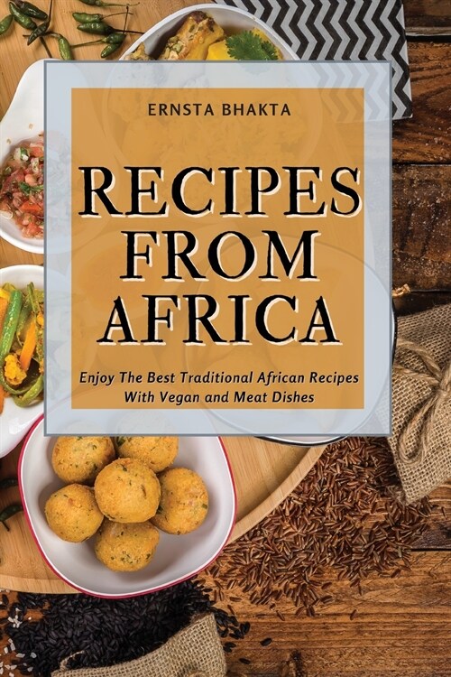 Recipes from Africa: Enjoy The Best Traditional African Recipes With Vegan and Meat Dishes (Paperback)