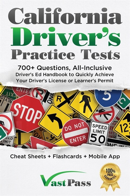 California Drivers Practice Tests: 700+ Questions, All-Inclusive Drivers Ed Handbook to Quickly achieve your Drivers License or Learners Permit (C (Paperback)