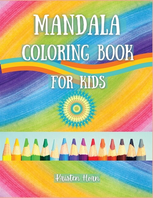 Mandala Coloring Book For Kids: Fun and Easy Coloring Book with Relaxing Mandalas for Boys, Girls, Beginners, Preschool and Kindergarten 50 Beautiful (Paperback)