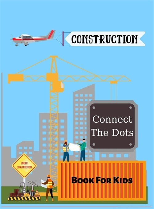 Construction Vehicles-Connect The Dots: Book for Kids (Hardcover)