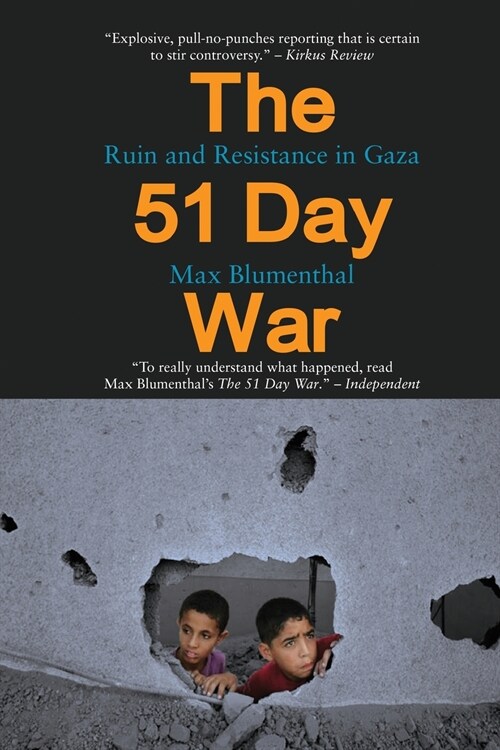 The 51 Day War: Ruin and Resistance in Gaza (Paperback)