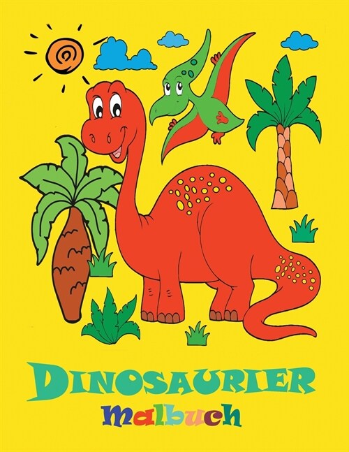 Dinosaurier-Malbuch: Sch?e Dinosaurier zum Ausmalen - Malbuch f? Kinder von 4-8 Jahren (Paperback)