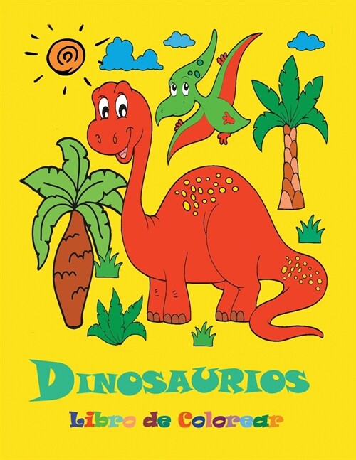 Dinosaurios Libro de Colorear: Hermosos dinosaurios para colorear - Libro de colorear para ni?s de 4 a 8 a?s (Paperback)