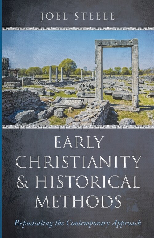 Early Christianity and Historical Methods (Paperback)