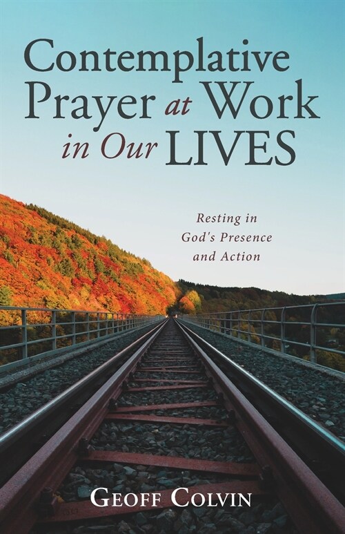 Contemplative Prayer at Work in Our Lives (Paperback)