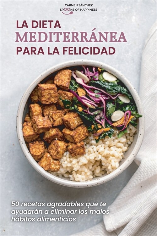 La dieta mediterránea para la felicidad (Paperback)