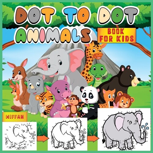 Dot To Dot Book For Kids: Connect the Dots of This Challenging Activity Book and Have Fun by Coloring the Animals (Paperback)