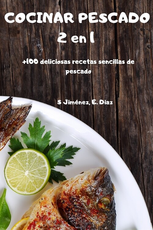 COCINAR PESCADO 2 en 1 +100 deliciosas recetas sencillas de pescado (Paperback)