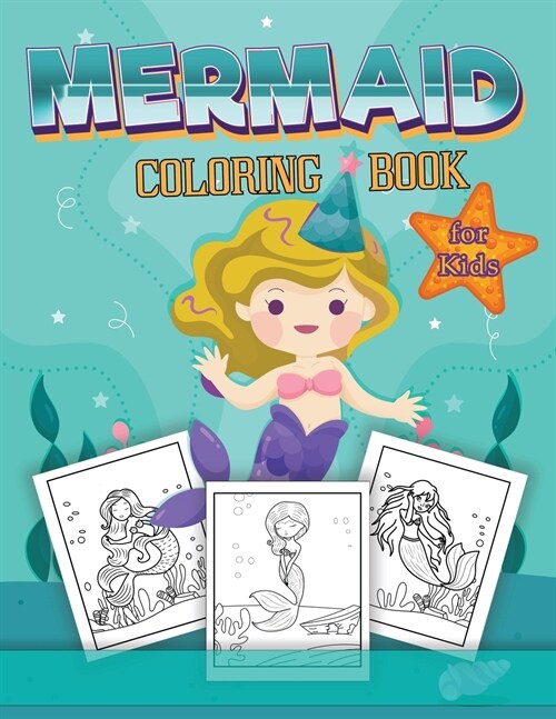 Mermaid Coloring Book for Kids: Cute Mermaid and Sea Creatures Coloring Book Premium 40 Designs 8.5X11 inches (letter size) (Paperback)