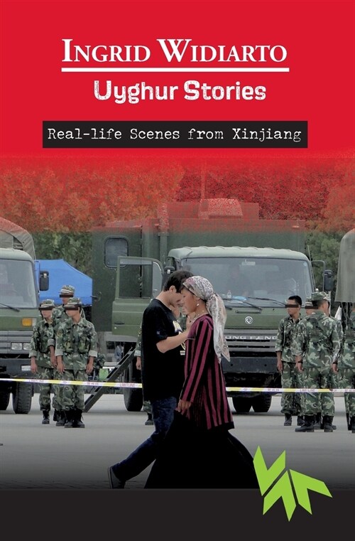 Uyghur Stories - Real-life scenes from Xinjiang (Paperback)