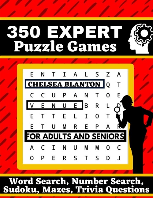 350 Expert Puzzle Games for Adults and Seniors, Word Search, Number Search, Sudoku, Mazes, Trivia Questions: Big Workbook Large Print Entertaining Wit (Paperback)