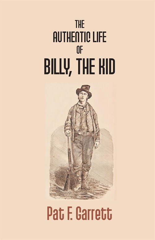 The Authentic Life Of Billy The Kid (Paperback)