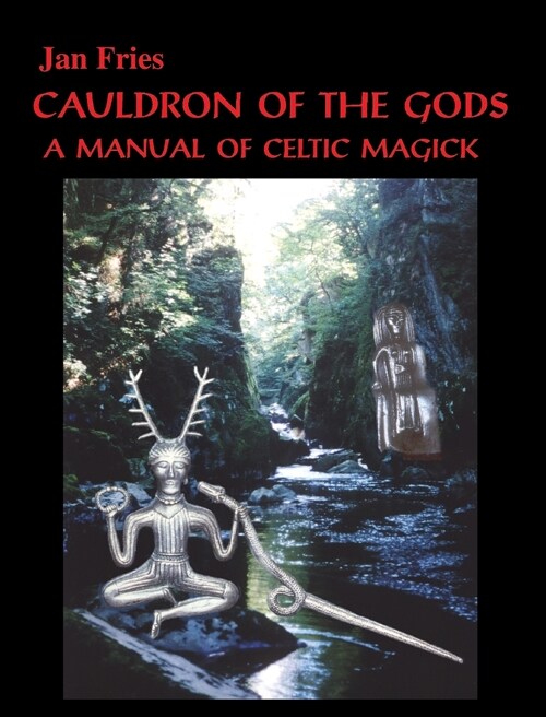 Cauldron of The Gods : A Manual of Celtic Magick (Hardcover)