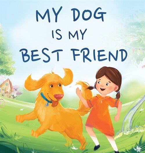 My Dog Is My Best Friend: A Story About Friendship (Hardcover)