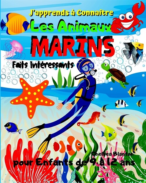 Japprends ?Conna?re Les Animaux Marins Faits Int?essants pour Enfants de 9 ?12 ans: Jolies Pages, Dessins mignons, ?ucatif (Paperback)