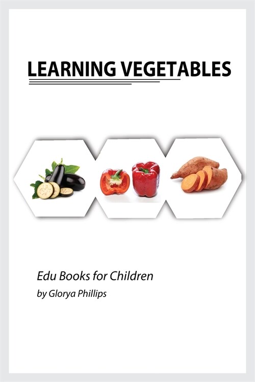 Learning Vegetables: Montessori real vegetables book for babies and toddlers, bits of intelligence for baby and toddler, childrens book, l (Paperback)