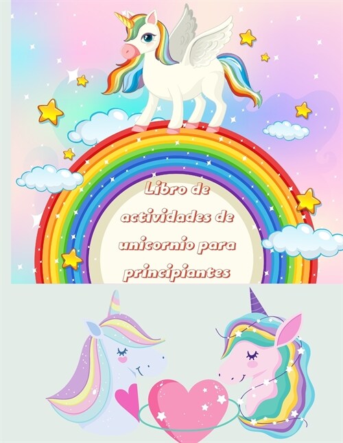 Libro de actividades de unicornio para principiantes: principiante a trazar l?eas, formas, matem?icas tempranas, c?o dibujar, colorear, laberintos, (Paperback)