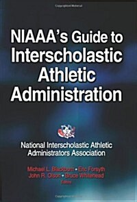 Niaaas Guide to Interscholastic Athletic Administration (Hardcover)