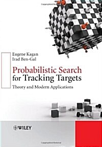 Probabilistic Search for Tracking Targets: Theory and Modern Applications (Hardcover)