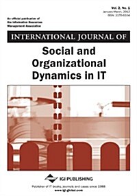 International Journal of Social and Organizational Dynamics in It, Vol 2 ISS 1 (Paperback)