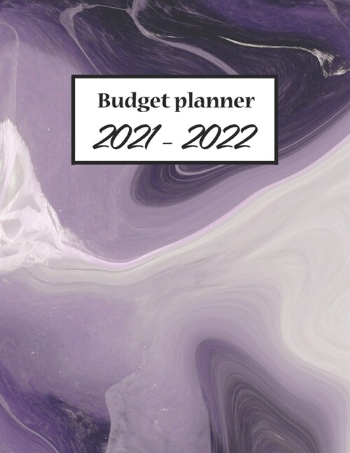 Budget Planner 2021-2022: Monthly Financial Planner and Bill Organizer, Smart Planner With Marble Cover For Men, Women, 8.5 x 11 120 Pages (Paperback)