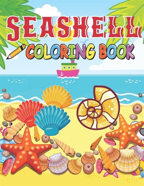 Seashell Coloring Book: A Beautiful Seashell coloring books Designs to Color for Seashell Lover (Paperback)