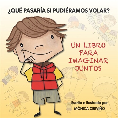 풯u?Pasar? Si Pudi?amos Volar?: Un Libro Para Imaginar Juntos (Paperback)