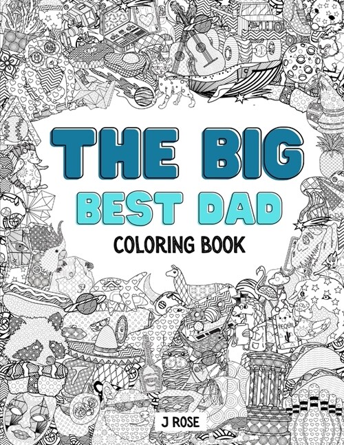 The Big Best Dad Coloring Book: An Awesome Best Dad Adult Coloring Book - Great Gift Idea (Paperback)