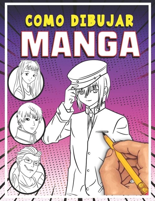 Como dibujar Manga: Aprende a dibujar anime y manga paso a paso (Paperback)