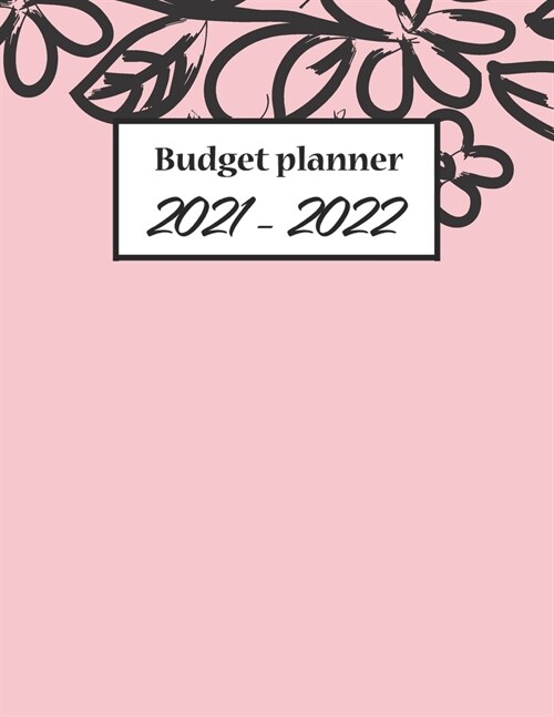 Budget Planner 2021-2022: Monthly Budgeting Journal, Finance Planner Tracking Your Bill, Paycheck For Men, Women With Marble Cover, 8.5 x 11 120 (Paperback)