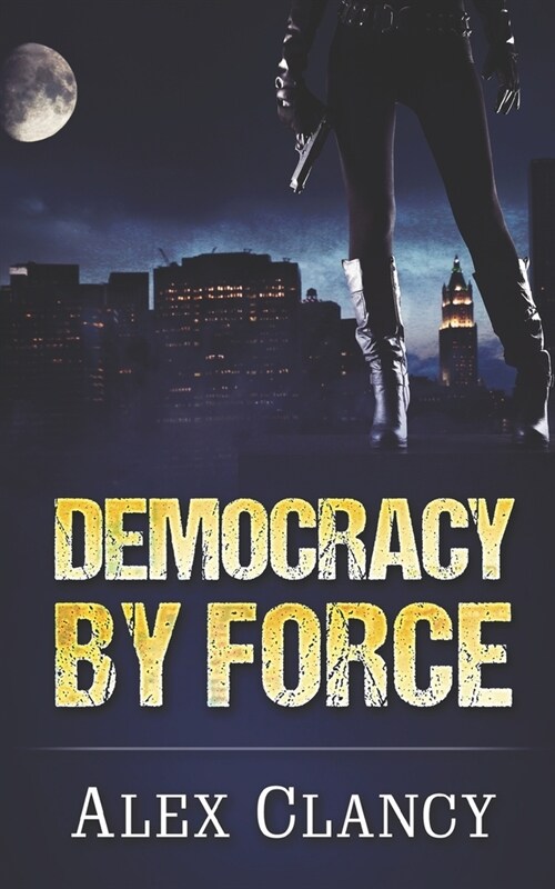 Democracy By Force (Paperback)