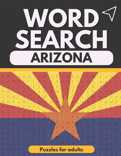 word search Arizona Puzzles for adults: Large Print word search puzzle book - lots of Puzzles Hours of Fun (Paperback)
