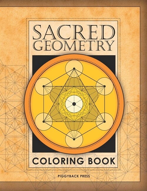 The Sacred Geometry Coloring Book: Fall in love with coloring beautiful Sacred Geometric shapes! (Paperback)