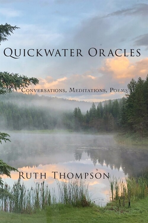 Quickwater Oracles: Conversations & Meditations (Paperback)