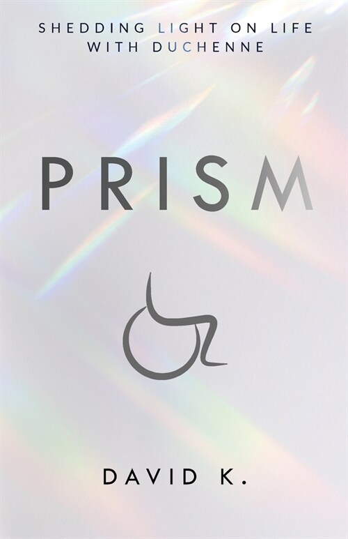 Prism: Shedding Light on Life with Duchenne (Paperback)