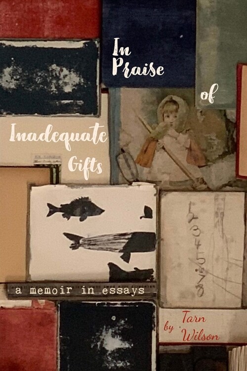 In Praise of Inadequate Gifts (Paperback)