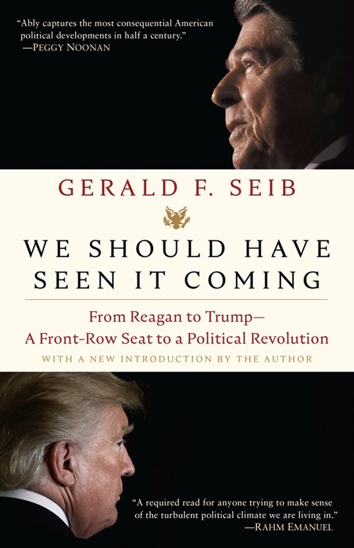 We Should Have Seen It Coming: From Reagan to Trump--A Front-Row Seat to a Political Revolution (Paperback)