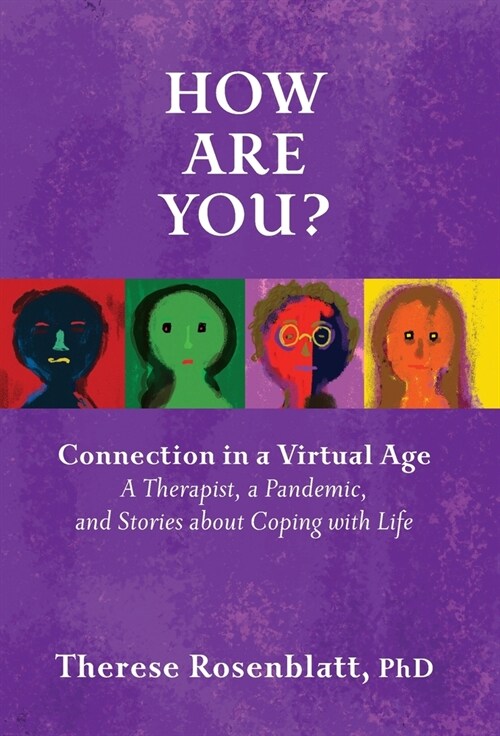 How Are You? Connection in a Virtual Age: A Therapist, a Pandemic, and Stories about Coping with Life (Hardcover)