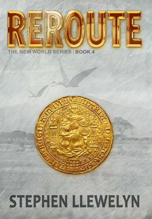 Reroute: The New World Series Book Four (Hardcover)