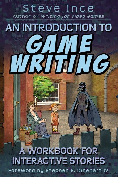 An Introduction to Game Writing : A Workbook for Interactive Stories (Paperback)