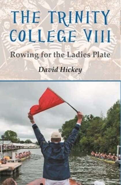 The Trinity College VIII: Rowing for the Ladies Plate (Paperback)