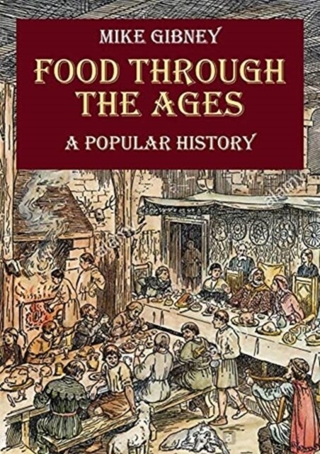 Food Through the Ages: A Popular History (Paperback)