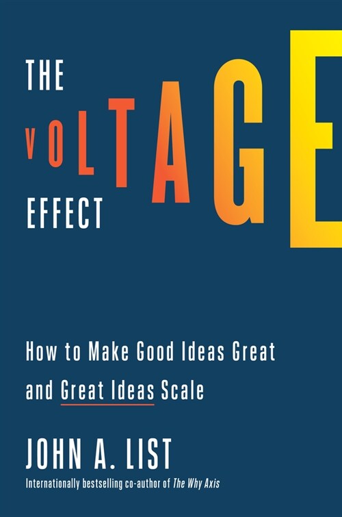 The Voltage Effect: How to Make Good Ideas Great and Great Ideas Scale (Hardcover)