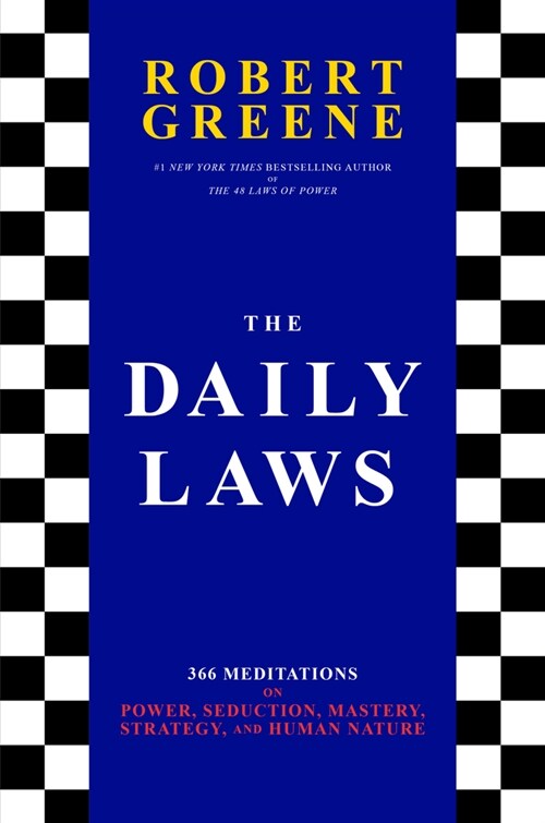 The Daily Laws: 366 Meditations on Power, Seduction, Mastery, Strategy, and Human Nature (Hardcover)