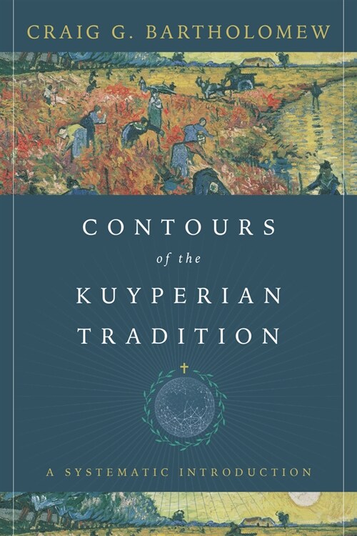 Contours of the Kuyperian Tradition: A Systematic Introduction (Paperback)