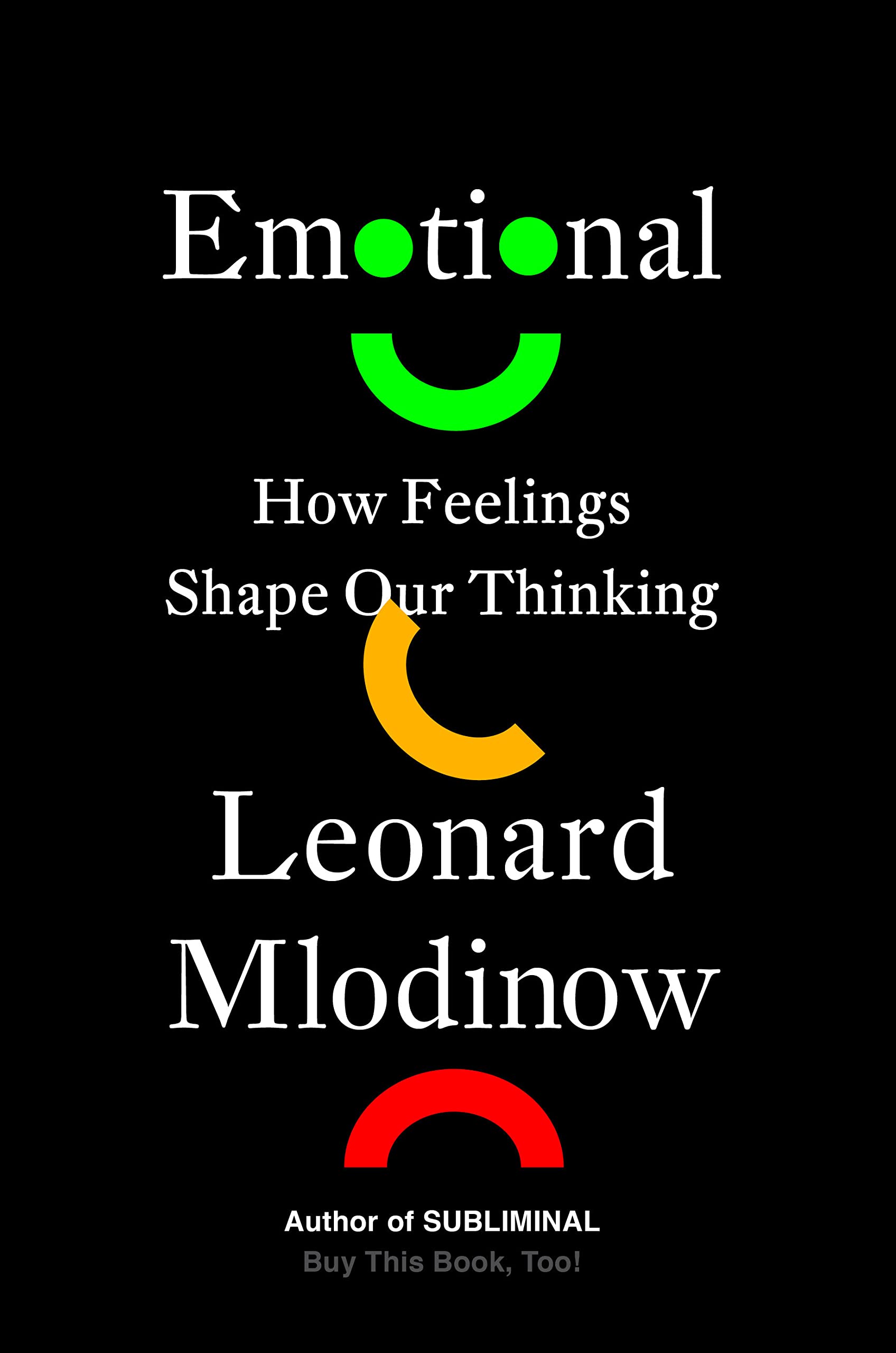 Emotional: How Feelings Shape Our Thinking (Hardcover)