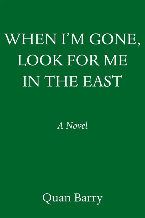 When Im Gone, Look for Me in the East (Hardcover)